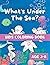 What's Under The Sea? Sea L...