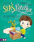 Staś Petelka. Przeprowadzka