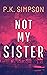 Not My Sister: One woman's ...