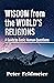 Wisdom from the World’s Religions: A Guide to Basic Human Questions