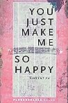 You Just Make Me So Happy (Ploughshares Solos)