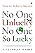 No One Unlucky, No One So Lucky! by S Suleman Hamid