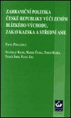 Zahraniční politika České republiky vůči zemím blízkého východu, Zakavkazska a střední Asie (Paperback)