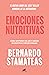 Emociones nutritivas: Cómo ...