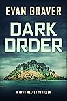 Dark Order: A Ryan Weller Thriller Book 13 Dark Order: A Ryan Weller Thriller Book 13