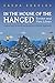 In the House of the Hanged:...
