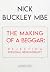 The Making of a Beggar by Nick Buckley