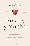 Ámate, y mucho: U...