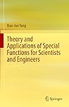 Theory and Applications of Special Functions for Scientists and Engineers