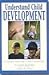 Understanding Child Development by A. Lynn Scoresby