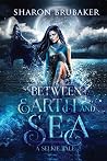 Between Earth and Sea Between Earth and Sea