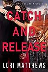 Catch and Release by Lori Matthews