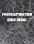 Procrastination Ends Here -...