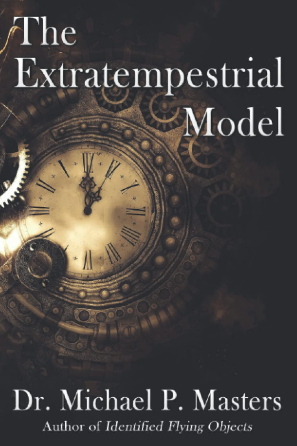 The Extratempestrial Model (Paperback)