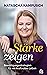 Stärke zeigen: Bewältigungsstrategien für ein kraftvolles Leben (German Edition)