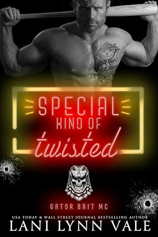 Special Kind of Twisted (Gator Bait MC, #6)