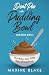 Don’t Poo in the Pudding Bowl: Anecdotes from 13,414 Days of Teaching