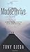 Made2Thrive: 13 Proven Practices To Help You On Your Journey Of Success