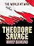 Theodore Savage A Story of the Past or the Future (The World At War)