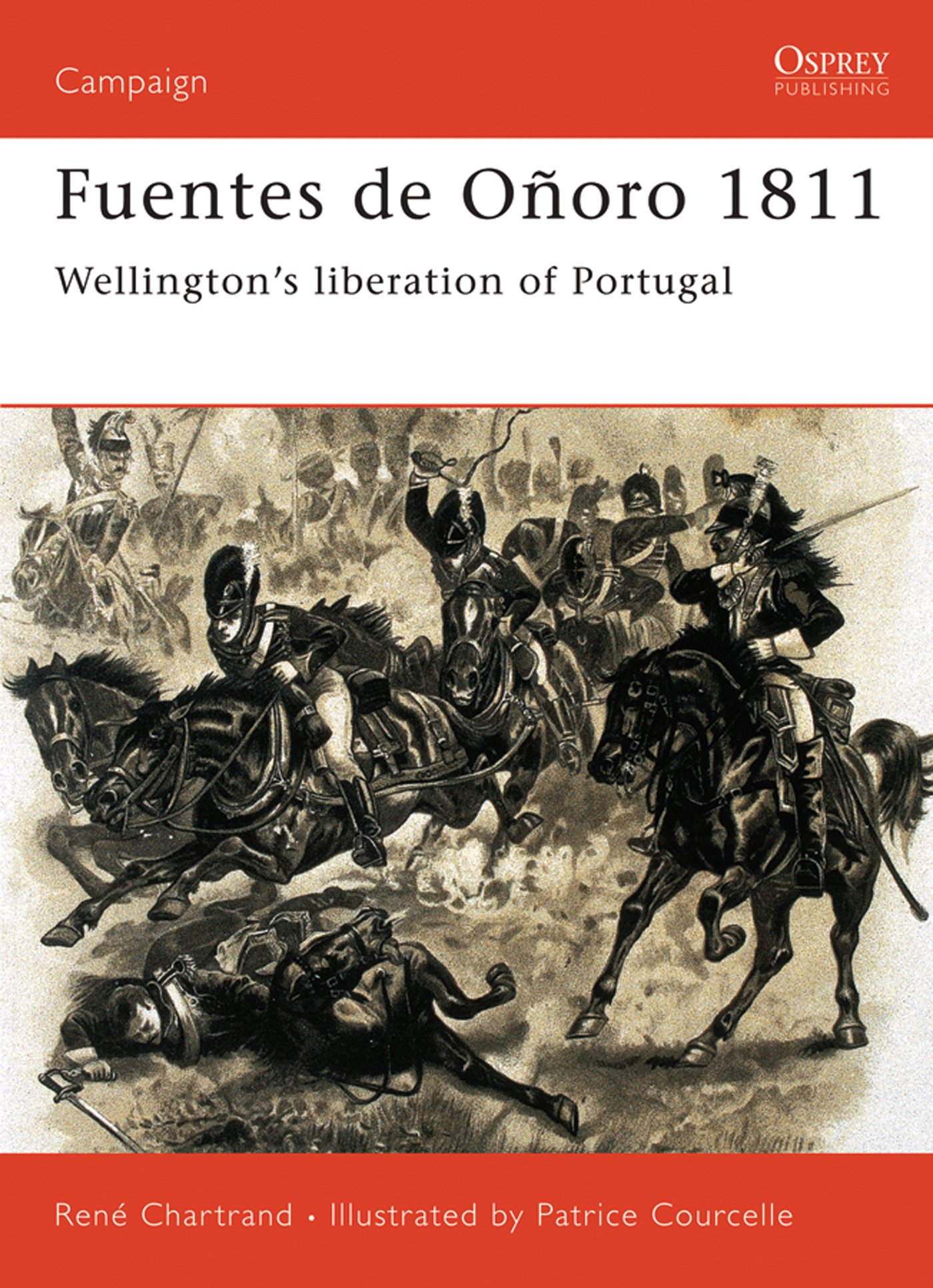 Fuentes de Oñoro 1811: Wellington’s liberation of Portugal (Campaign Book 99)