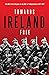 Towards Ireland Free: The W...