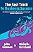 The Fast Track to Business Success by John Cloonan