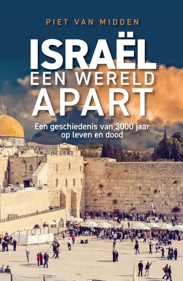 Israël, een wereld apart: Een geschiedenis van 3000 jaar op leven en dood (Dutch Edition)