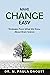 Make Change Easy: Strategies From What We Know About Brain Science
