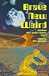 Brave New Weird: ...