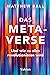 Das Metaverse: Und wie es ALLES revolutionieren wird (German Edition)