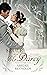 Seule avec Mr Darcy: Une variation d'Orgueil et Préjugés (French Edition)