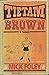 Tietam Brown by Mick Foley