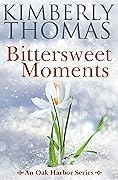 Bittersweet Moments (An Oak Harbor Series Book 7)