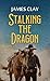 Stalking the Dragon: A West...