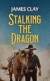 Stalking the Dragon: A Western Adventure (Western Series Level I (24))