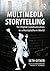 Multimedia Storytelling for Digital Communicators in a Multiplatform World