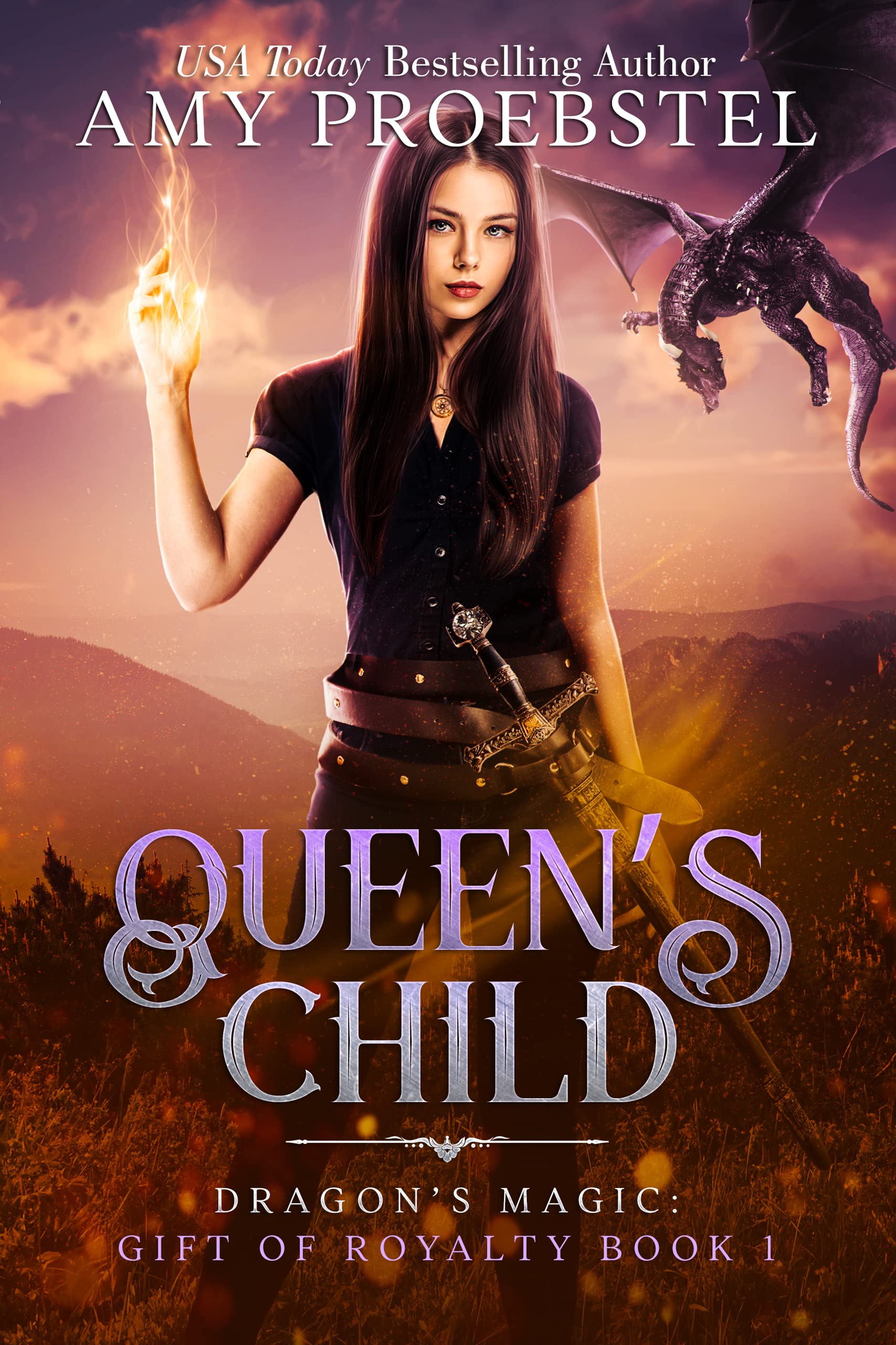 Queen’s Child: Dragon’s Magic: Gift of Royalty Book 1 (An Epic Fantasy Action Adventure) (Dragon's Magic: Gift of Royalty)