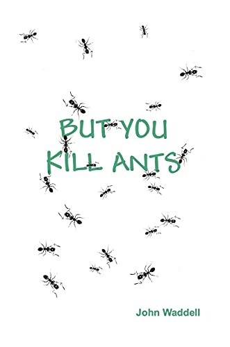 But You Kill Ants