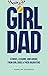 Girl Dad: Stories, Lessons,...