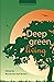 Deep Green Living