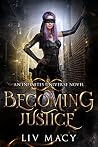 Becoming Justice:...