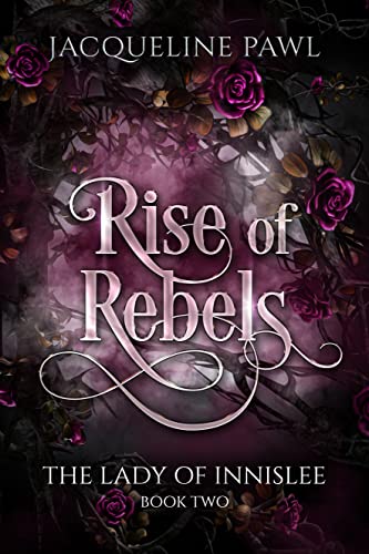 Rise of Rebels (The Lady of Innislee, #2)