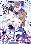 Housekeeping Mage from Another World: Making Your Adventures Feel Like Home! Manga, Vol. 3