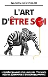 L'Art d'Être Soi:...