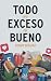 Todo en exceso es bueno