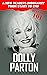 Dolly Parton: New Readers Biography from Start to End (A Complete Introduction to the Life and Work of Dolly Parton)