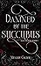 Damned by the Succubus (Sou...