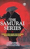 The Samurai Series: The Book of Five Rings, Hagakure: The Way of the Samurai, The Art of War & Bushido: The Soul of Japan