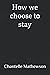 How we choose to stay