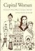 Capital Women: An Interpretive History of Women in Sacramento, 1850-1920